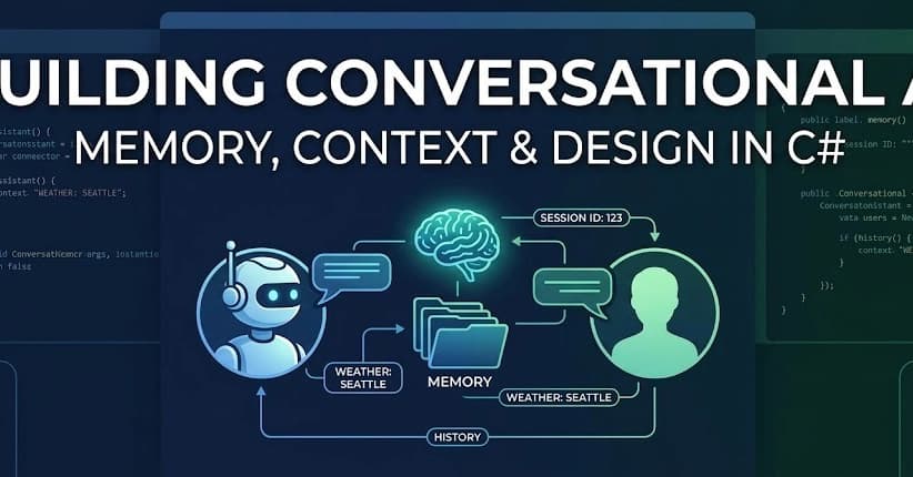 Building Conversational AI: Memory Patterns, Context Management, and Conversation Design